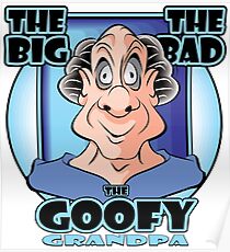 THE BIG THE BAD THE GOOFY GRANDPA Poster