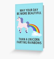 May Your Day Be More Beautiful Than A Unicorn Farting Rainbows Greeting Card