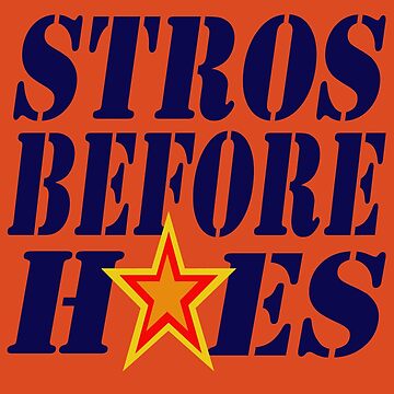 Stros Before Hoes shirt Houston Astros World Series Champions