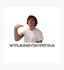 What The F*** is up Kyle Photographic Print
