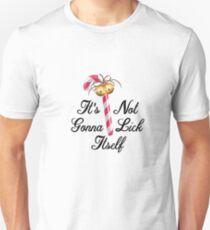 It's Not Gonna Lick Itself | Funny Christmas Unisex T-Shirt