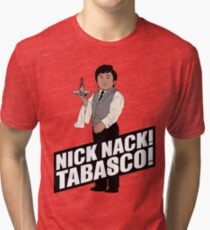 Nick Nack Tabasco! Tri-blend T-Shirt