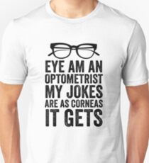 Eye Am An Optometrist With Glasses Unisex T-Shirt