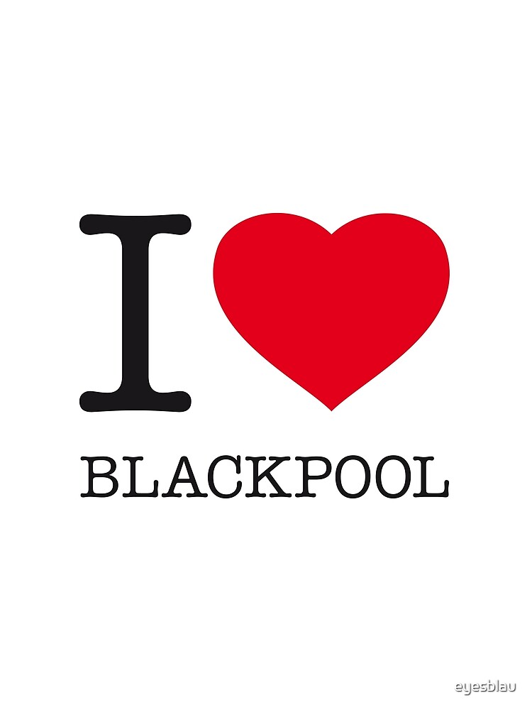 I ♥ BLACKPOOL by eyesblau
