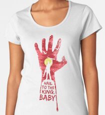 Hail to the king, BABY! Women's Premium T-Shirt