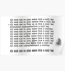 All Work No Play Posters Redbubble