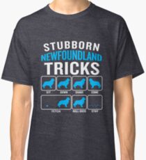 Stubborn Newfoundland Tricks Funny Sarcastic Dog Classic T-Shirt