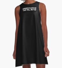 Underestimate Me That'll Be Fun Funny Quote A-Line Dress