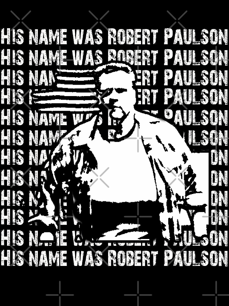 His Name Was Robert Paulson By American Artist Redbubble