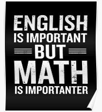 Englisch ist wichtig, aber Mathe ist wichtig Poster