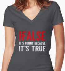 ! Falsch ist es lustig, weil es wahre Programmierer Zitat Geek ist Tailliertes T-Shirt mit V-Ausschnitt