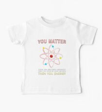 You Matter Than You Energy Funny Science Geek Quote Baby Tee
