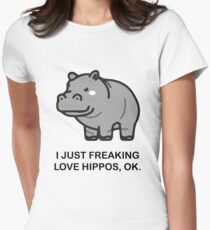 I Just Freaking Love Hippos Ok T-Shirt Funny Hippo Lovers Top Women's Fitted T-Shirt