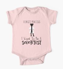 Forget Princess I Want To Be A Scientist - Empowered Girls, STEM, Future Scientis One Piece - Short Sleeve