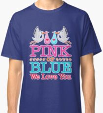 Gender Reveal Stork Pink Or Blue We Love You Classic T-Shirt