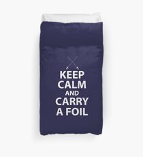 Fencing Keep Calm And Carry A Foil Duvet Cover