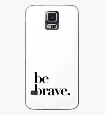 Sei mutig - starkes Zitat Hülle & Skin für Samsung Galaxy