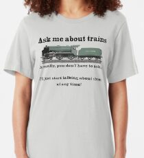 Funny, for train fans. "Ask me about trains" Trainspotter, steam train, model trains... Slim Fit T-Shirt