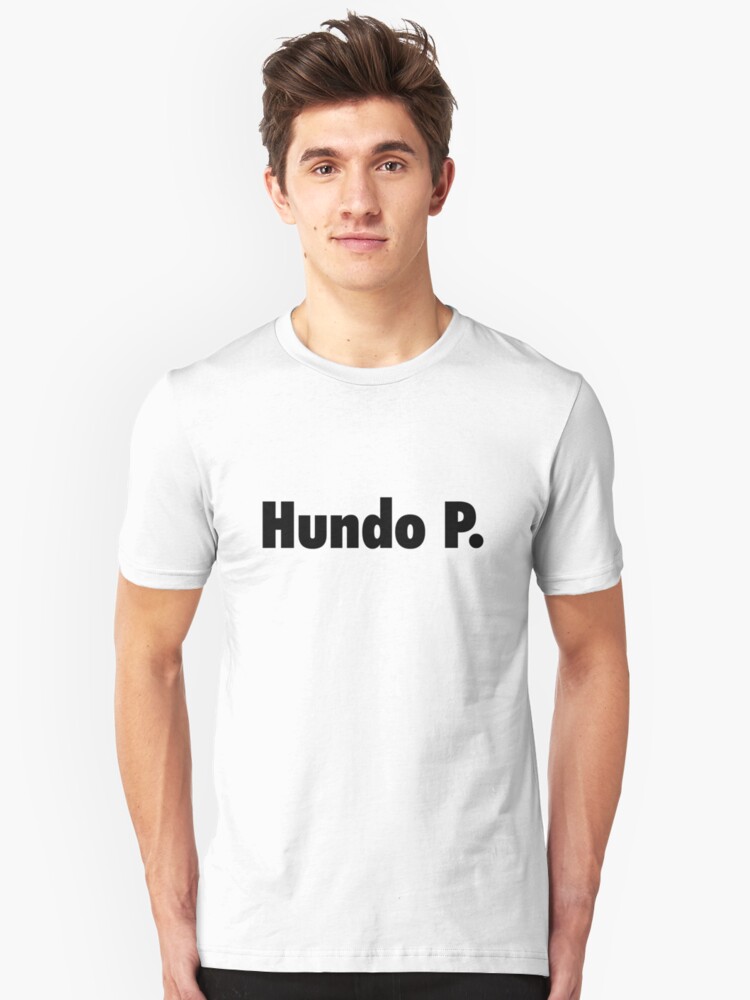 Hundo P T Shirt By Nickwoods Redbubble