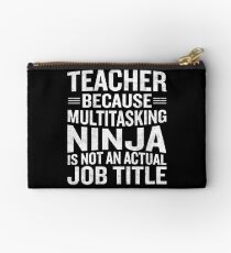 Teacher Because Multitasking Ninja Job Title Funny Studio Pouch