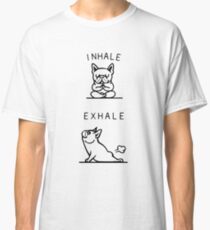 Inhale Exhale Frenchie Classic T-Shirt