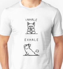 Inhale Exhale Frenchie Unisex T-Shirt