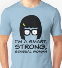Tina Belcher I'm A Smart, Strong, Sensual Woman T Shirt Unisex T-Shirt