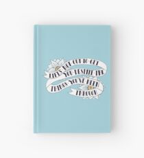 Life's not out to get you despite the things you've been through Hardcover Journal