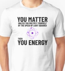 You Matter x speed of light square = you energy Unisex T-Shirt