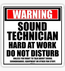 Warning Sound Technician Hard At Work Do Not Disturb Sticker