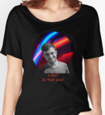 Luke, Is That You Women's Relaxed Fit T-Shirt