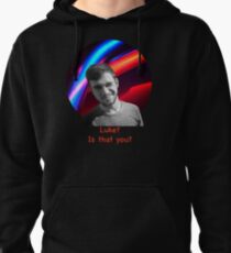 Luke, Is That You Pullover Hoodie