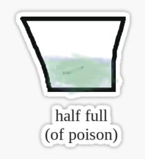 half full of poison (small version) Sticker