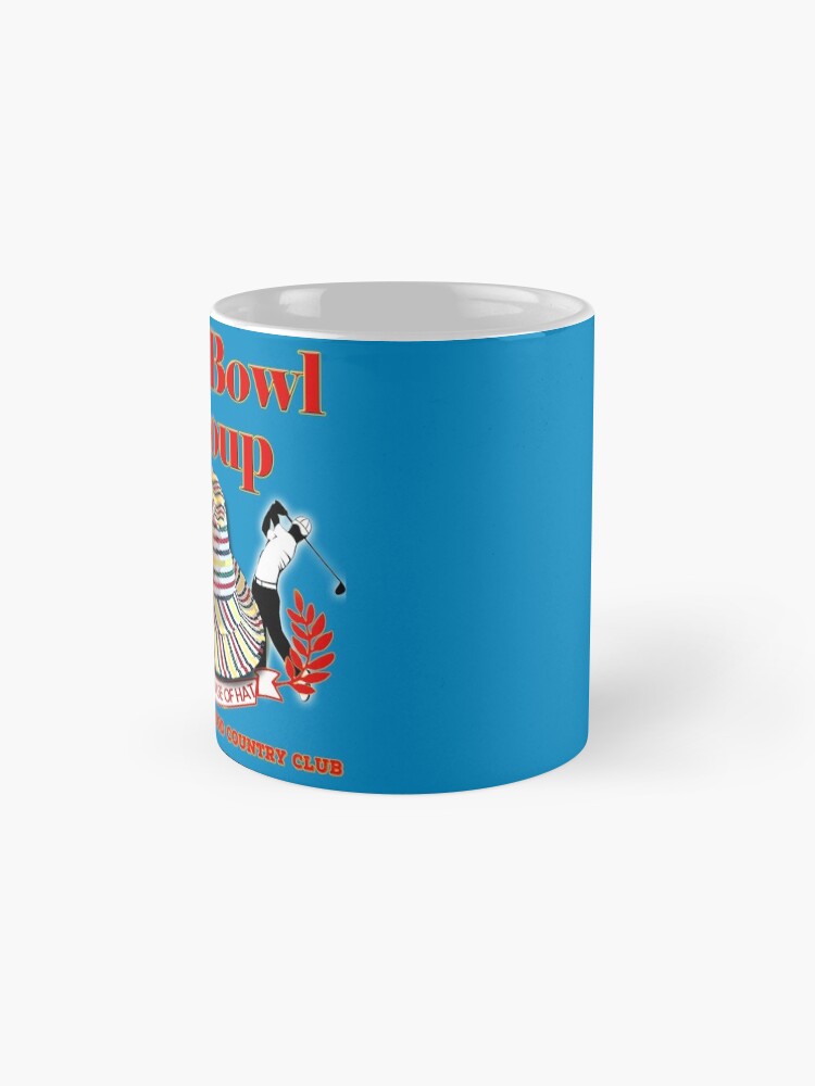 "Caddyshack Free bowl of soup with Hat" Mug by JTK667 Redbubble