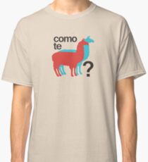 Como te llamas? Classic T-Shirt