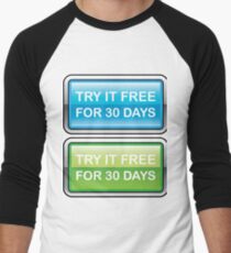 Try for 30 days button Men's Baseball ¾ T-Shirt