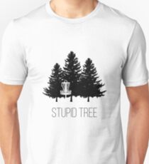 Stupid Tree | Frolf Disc Golf Unisex T-Shirt