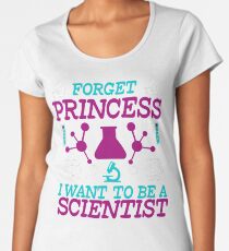 Vergiss Prinzessin, ich möchte ein Wissenschaftler sein Komisch Premium Rundhals-Shirt