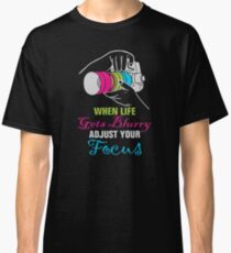 Funny Photography Saying Gifts For Artist Photographer Camera Lover Classic T-Shirt
