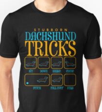 Stubborn Dachshund Tricks Tshirt Unisex T-Shirt