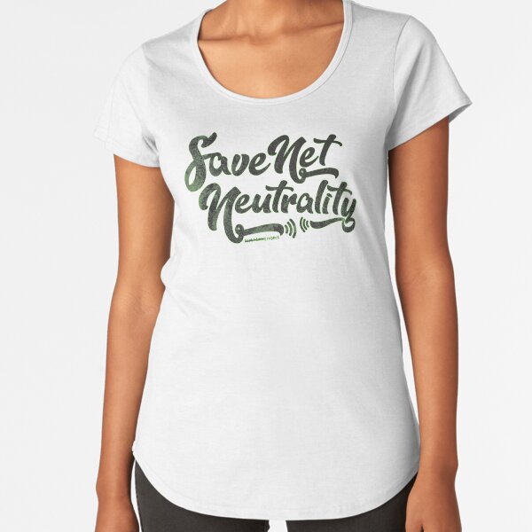 Save Net Neutrality Premium Scoop T-Shirt