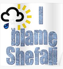 I blame Shefali Poster