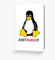 Linux - Just sudo it Greeting Card
