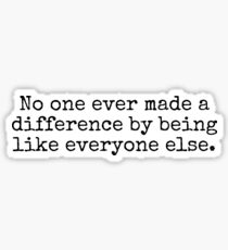 No one ever made a difference... Sticker