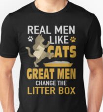 Real Men Like Cats Great Men Change Litter Box Unisex T-Shirt