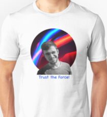 Trust the Force Unisex T-Shirt