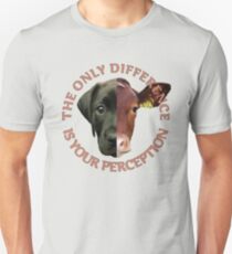 The Only Difference is Your Perception Unisex T-Shirt