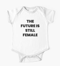 The Future Is Still Female Design One Piece - Short Sleeve