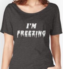 I'm Freezing Women's Relaxed Fit T-Shirt