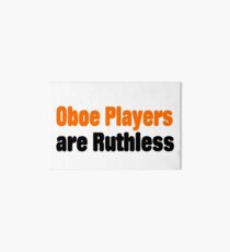 Oboe Players Are Ruthless - Funny Oboe T Shirt Art Board